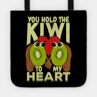 You Hold The Kiwi To My Heart Tote