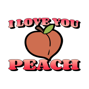 I Love You Peach T-Shirt