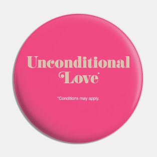 Unconditional Love* Pin
