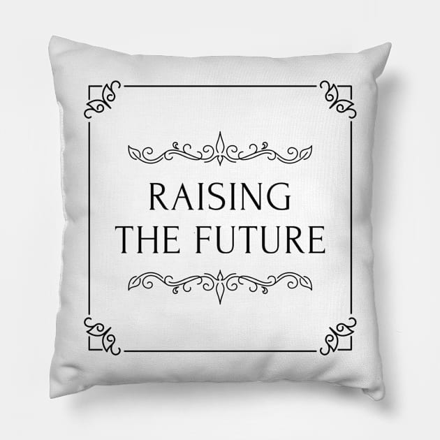 raising the future Pillow by Spinkly