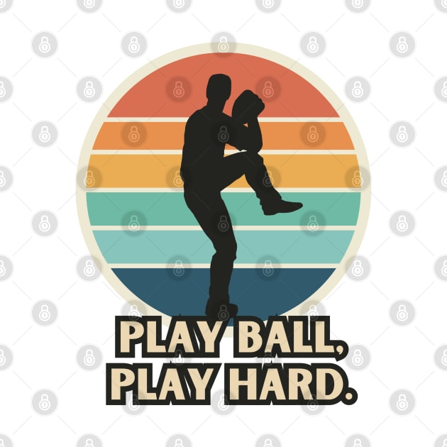 Play Ball, Play Hard. by LENTEE