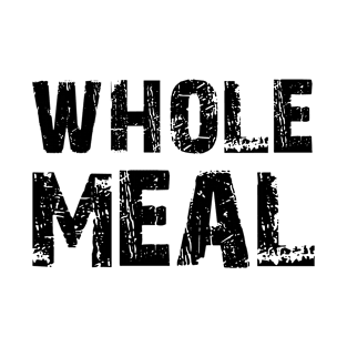 Whole Meal T-Shirt