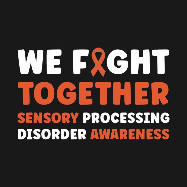 We Fight Together Sensory Processing Disorder Awareness by Dr_Squirrel