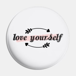 Love Yourself Pin