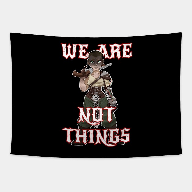 We Are Not Things - Imperator Furiosa Tapestry by JPopsicles