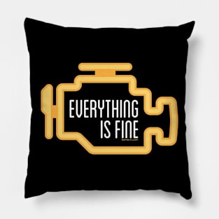 Everything Is Fine Pillow