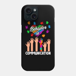 Behavior is communication Autism Awareness Gift for Birthday, Mother's Day, Thanksgiving, Christmas Phone Case