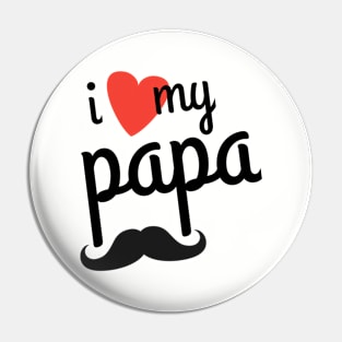 I Love My Papa Pin