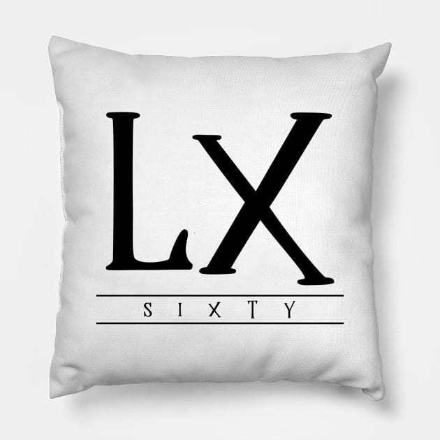 LX (Sixty) Black Roman Numerals Pillow by VicEllisArt