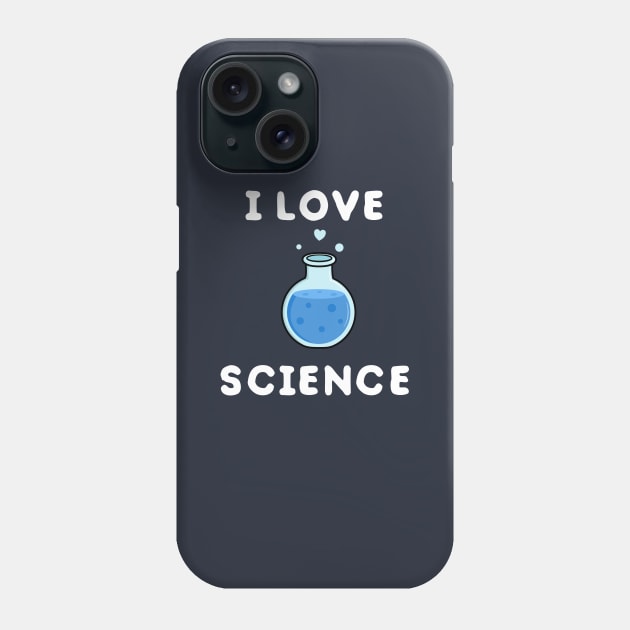 I love science and chemistry Phone Case by happinessinatee