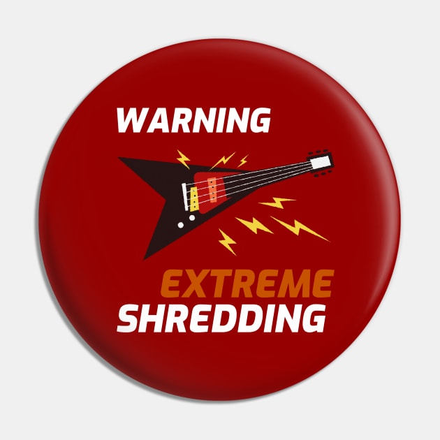 Extreme Shredding - T-shirt For Guitarists Pin by Musician Mania