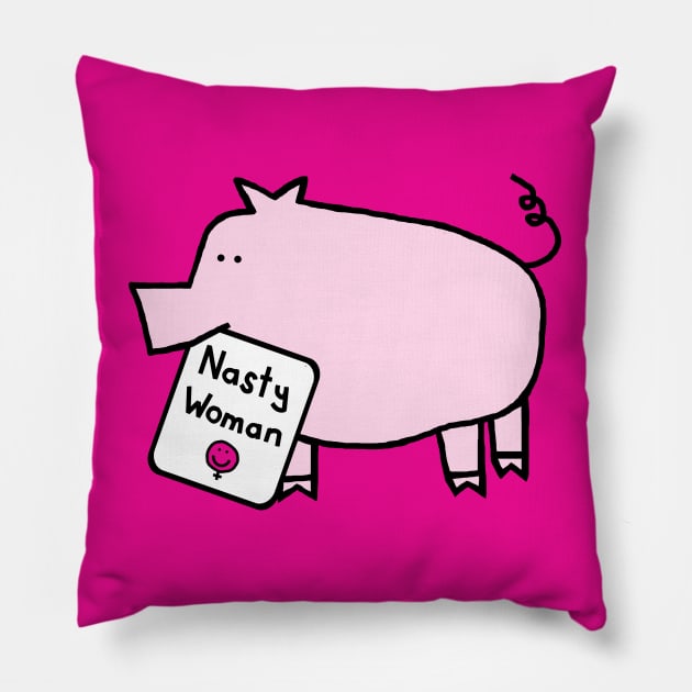 Cute Pig with Nasty Woman Sign Kamala Harris Supporter Pillow by ellenhenryart