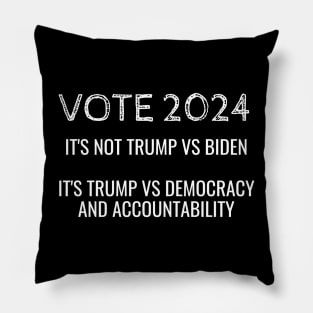 2024 is Trump vs Democracy and Accountability Pillow