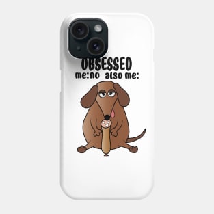 Dachshund Obsession Phone Case