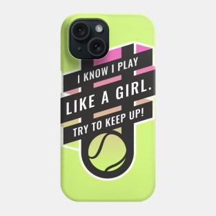 Empowered Women I Play Like A Girl Sports Tennis Design Phone Case