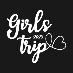 Girls Trip 2023 Cute Girls Weekend T-Shirt