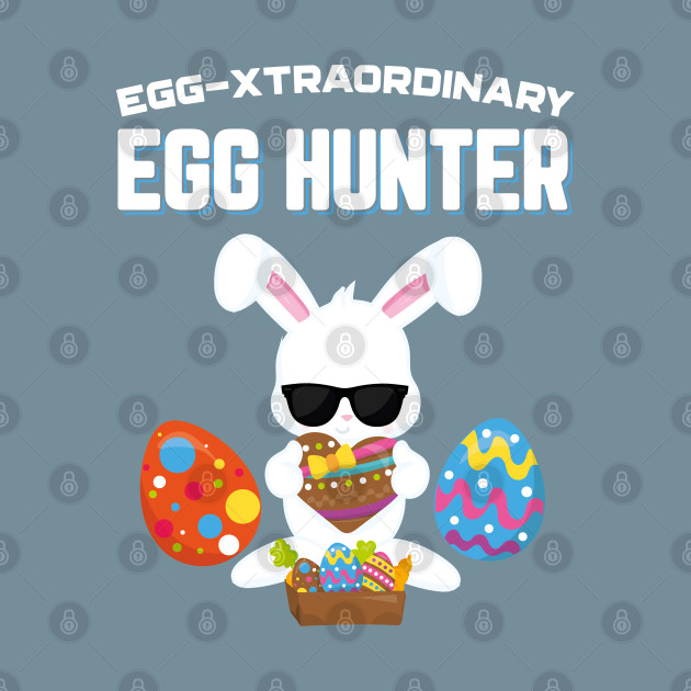 Discover Egg-Xtraordinary Egg Hunter Funny Easter - Egg Xtraordinary Egg Hunter - T-Shirt