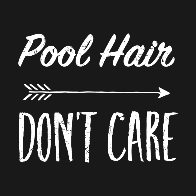 Pool Hair Don't Care TShirt by bbreidenbach