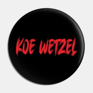 Koe Wetzel Pin