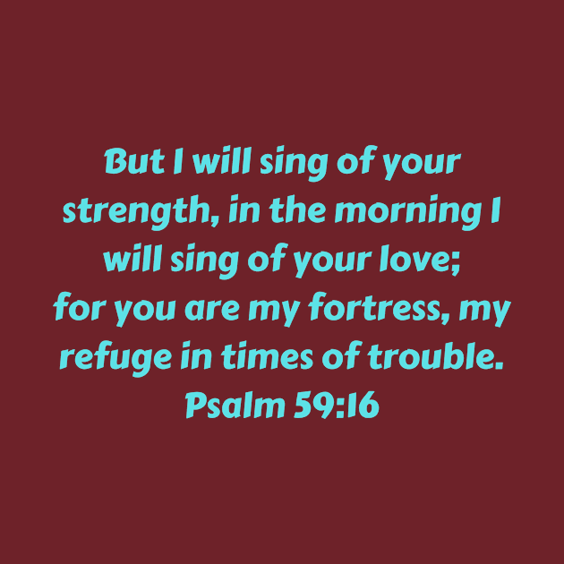 Bible Verse Psalm 59:16 by Prayingwarrior