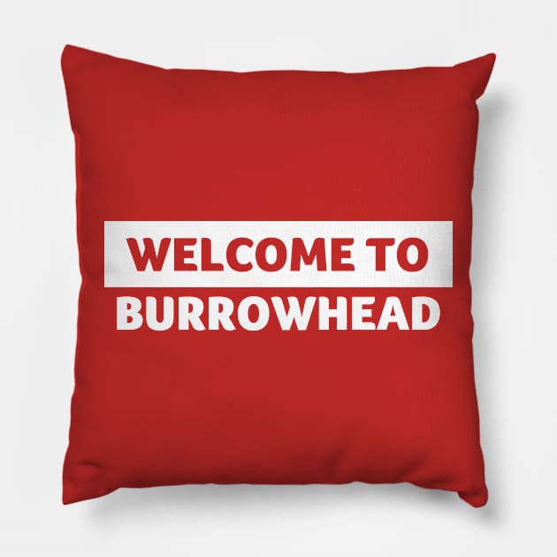 Welcome to Burrowhead Pillow by easytees