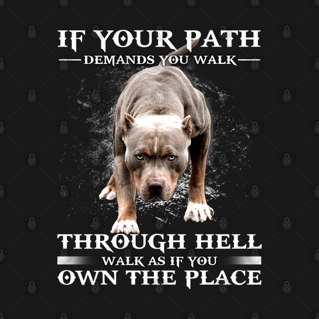 Pitbull - If your path demands you walk through hell walk as if you own the place by designathome