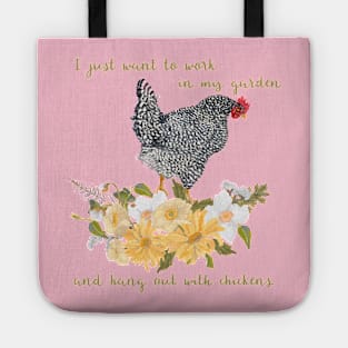 I just want to work in my garden and hang out with chickens Tote