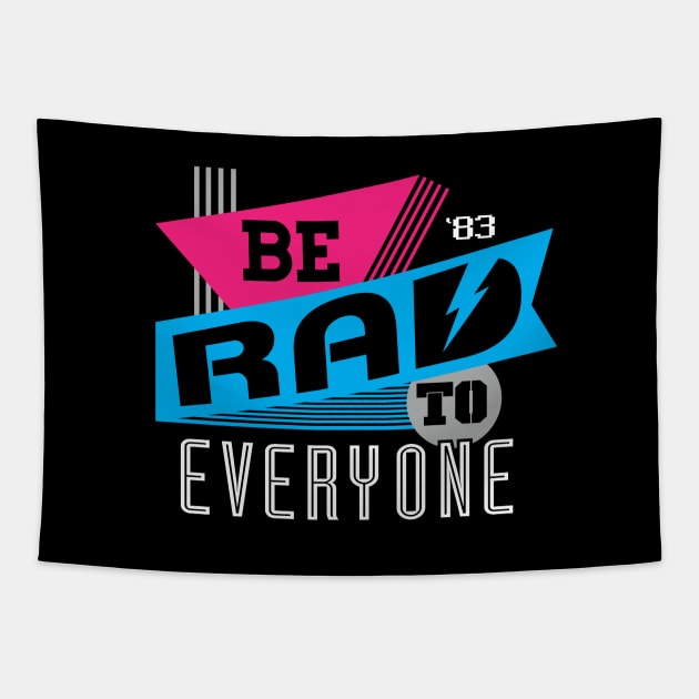 Be Rad To Everyone Tapestry by Flip City Tees