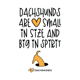 Dachshunds Are Small In Size And Big In Spirit T-Shirt