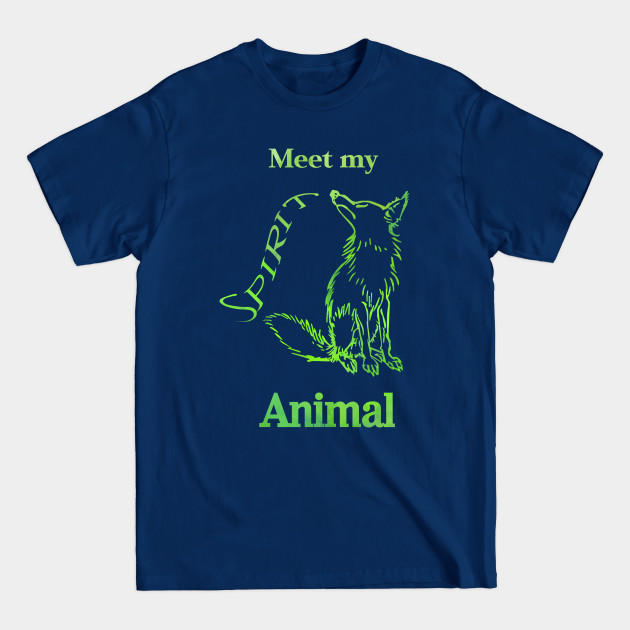 Meet my Spirit Animal - Fox - Spirit Animals - T-Shirt