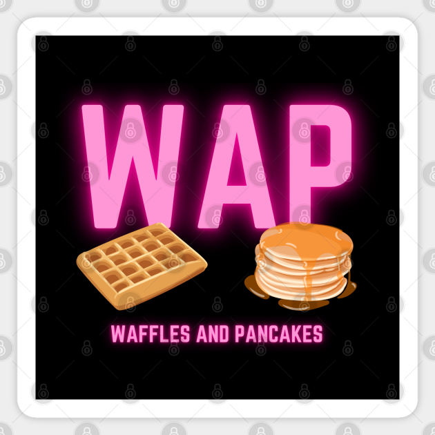 Waffles And Pancakes Wap Autocollant Teepublic Fr