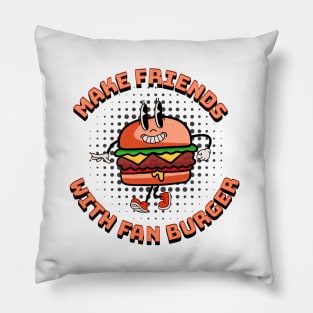 Make Friends with fan burger Pillow