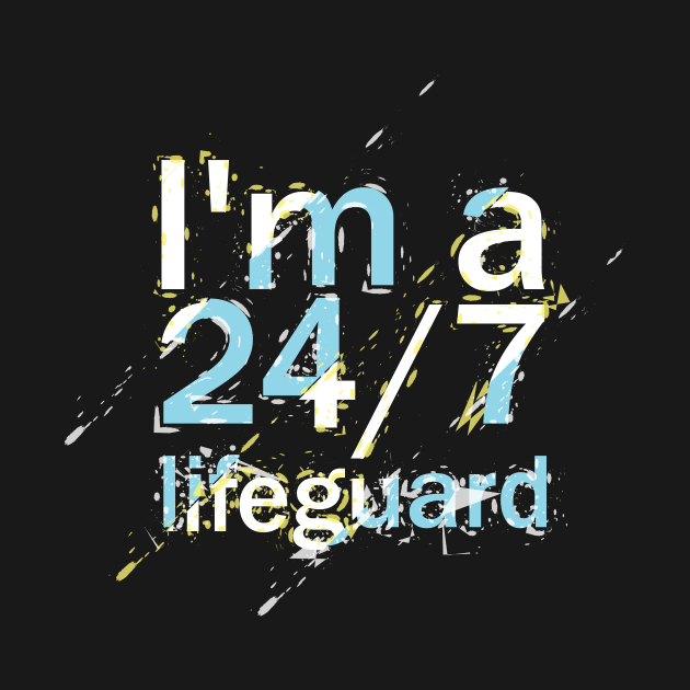 I'm A Lifeguard 24/7 by NAKLANT