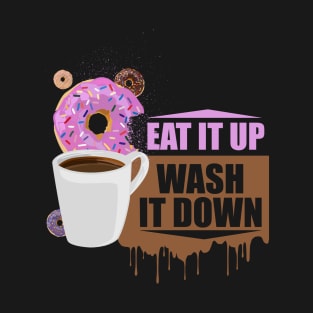 Eat It Up - Wash It Down T-Shirt