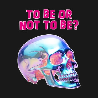 To be or not to be, Shakespeare quote T-Shirt