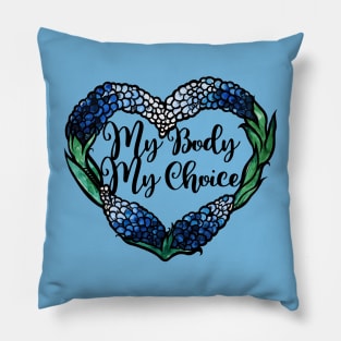 My Body My Choice Texas Bluebonnets Pillow