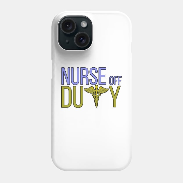 Nurse Off Duty Phone Case by DiegoCarvalho