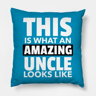 This is what an amazing uncle looks like Pillow