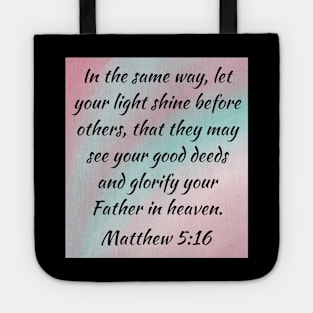 Bible Verse Matthew 5:16 Tote