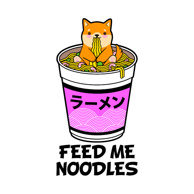 Feed Me Noodles - Cute Puppy In A Giant Cup Of Noodles - Ramen Lover Gifts, Noodle Lover Gifts, Light by PorcupineTees