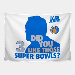 GK - Fake Jerry / 3 Super Bowls Tapestry