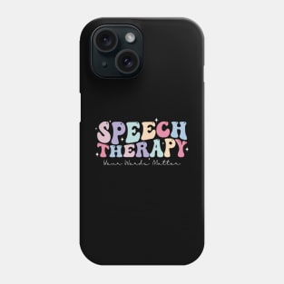 Your Words Matter Speech Therapy Language Pathologist Phone Case