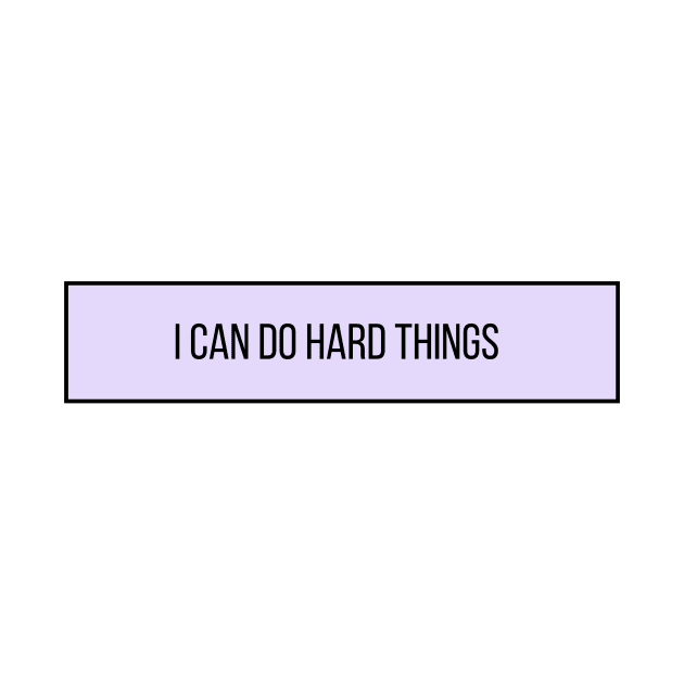 I Can Do Hard Things - Inspiring Quotes by BloomingDiaries