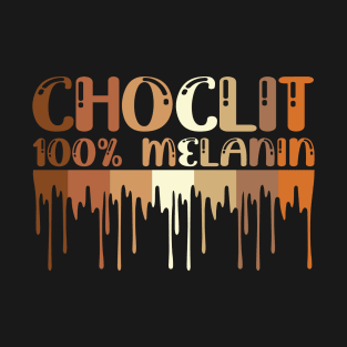 Choclit, 100% Melanin, Black Woman, Black Man T-Shirt