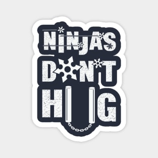 Ninjas Don't Hug. Magnet