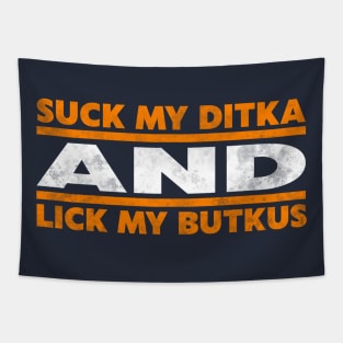 Suck My Ditka and Lick My Butkus Tapestry