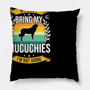 If I Can't Bring My Mucuchies Funny Dog Lover Gift Pillow