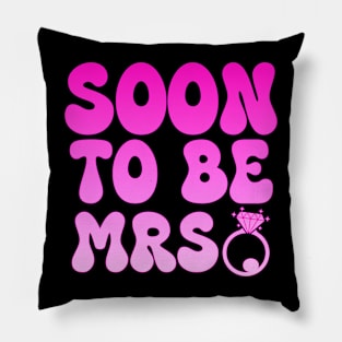 Soon to be Mrs. Future Bride Engagement Pillow