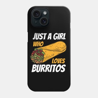 Just A Girl Who Loves Burritos Phone Case