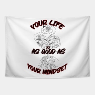 your life is as good as your mindset Tapestry
